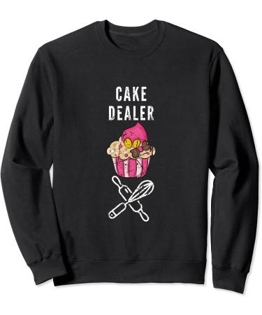 Cake Dealer Funny Baker Pastry Chef Cupcake Design Foodie Sweatshirt
