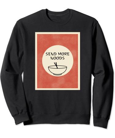 Send more noods - Ramen Noodles Retro Japanese Art Design Sweatshirt