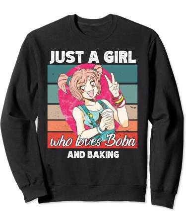 Just a girl who loves boba and Baking kawaii Sweatshirt