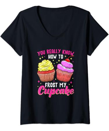 Womens You Really Know How To Frost My Cupcake Baking Baker Bakery V-Neck T-Shirt