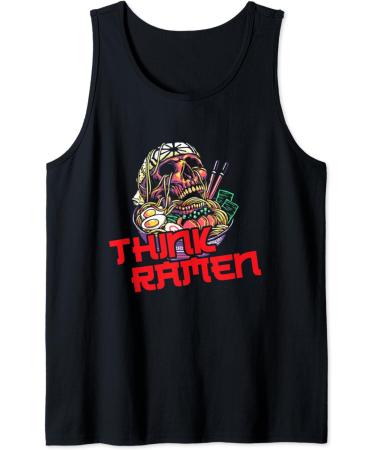 Ramen Life Think Ramen Noodles Funny Tank Top