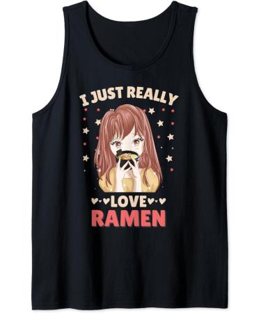 I just really love Ramen Anime Otaku Japanese Noodles Lover Tank Top