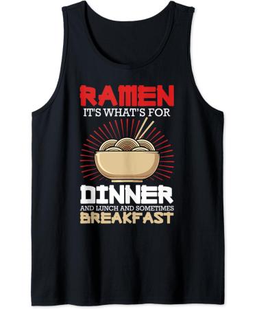 Ramen For Dinner Lunch Breakfast Ramen Fan Noodle Lover Tank Top