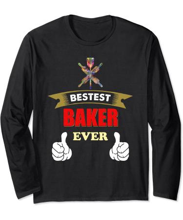 Bestest Baker tool gift funny Pastry chef funny bakery Long Sleeve T-Shirt
