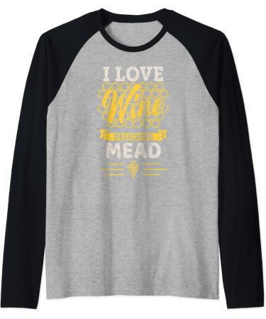 I love honey wine and honey - Delicious mead - Funny Viking Raglan Baseball Tee