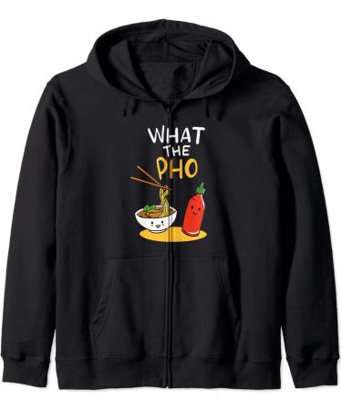 What the Pho Ramen Noodles Zip Hoodie