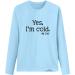 Yes I'm Cold 24/7 Women's Funny Long Sleeve Pullover Athletic Tee - Blue (Size Small) - Buy Online on SooperMarket.com