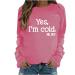 oelaio Yes I'm Cold Me 24:7 Sweatshirts 2023 Fall Women's Long Sleeve Round Neck Graphic Tee Hip Hop Pullover Top Hot Pink