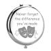MYOSPARK Theatre Drama Gift Theatre Girl Compact Makeup Mirror Gift Drama Student Graduation Gift Never Forget The Difference You've Made (Theatre Difference Mirror)