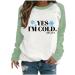 oelaio Women's Casual Crewneck Sweatshirt Loose Long Sleeve YES I M Still Freezing ME 24:7 Sweatshirts Baggy Hide Belly Army Green