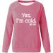 oelaio Yes I'm Cold Me 24:7 Sweatshirts 2023 Fall Women's Long Sleeve Round Neck Graphic Tee Hip Hop Pullover Top Hot Pink - Buy Online on SooperMarket.com