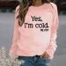 oelaio Yes I'm Cold Me 24:7 Sweatshirts 2023 Fall Women's Long Sleeve Round Neck Graphic Tee Hip Hop Pullover Top Rose Gold - Buy Online on SooperMarket.com