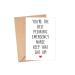 You're The Best Pediatric Emergency Nurse Keep That Shit Up - PE Nurse Birthday Card - Funny Card For Pediatric Emergency Nurse - Thank You For Being My Pediatric Emergency Nurse