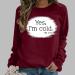 oelaio Womens Long Sleeve Sweatshirt Yes I'm Cold Me 24:7 Sweatshirts for Women Shirt Funny Graphic Tees Raglan Sleeve Hip Wine - Buy Online on SooperMarket.com