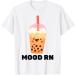 Milk Tea - Mood RN - Bubble Tea - Tapioca - Barista T-Shirt